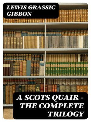 cover image of A Scots Quair--The Complete Trilogy
